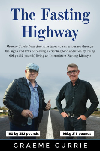 The Fasting Highway: Graeme Currie from Australia takes you on a