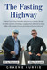 The Fasting Highway: Graeme Currie from Australia takes you on a