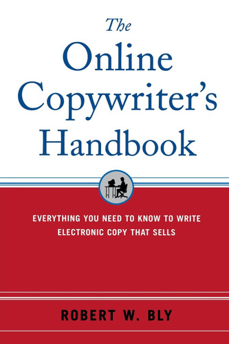 The Online Copywriter's Handbook: Everything You Need to Know to