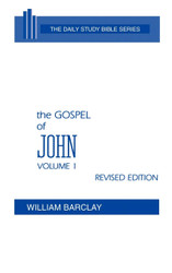 The Gospel of John Volume 1 (The Daily Study Bible Series)