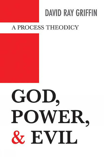 God Power and Evil: A Process Theodicy