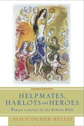 Helpmates Harlots and Heroes:Women's Stories in the Hebrew Bible