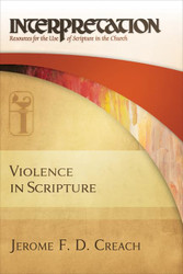 Violence in Scripture: Interpretation: Resources for the Use of