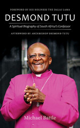 Desmond Tutu: A Spiritual Biography of South Africa's Confessor
