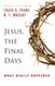 Jesus the Final Days: What Really Happened