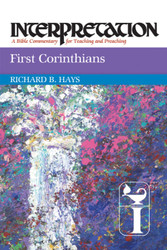 First Corinthians: Interpretation: A Bible Commentary for Teaching