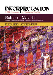 Nahum Malachi: Interpretation: A Bible Commentary for Teaching and