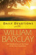 Daily Devotions with William Barclay: 365 Meditations on the Heart of