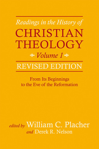 Readings in the History of Christian Theology Volume 1: From Its Readings in the History of Christian Theology Volume 1: From Its