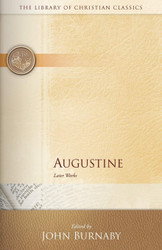 Augustine: Later Works (The Library of Christian Classics)