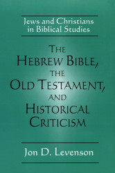 The Hebrew Bible the Old Testament and Historical Criticism
