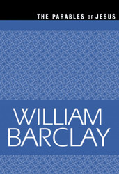 The Parables of Jesus (The William Barclay Library)