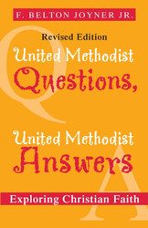 United Methodist Questions United Methodist Answers: Exploring