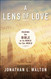 A Lens of Love: Reading the Bible in Its World for Our World