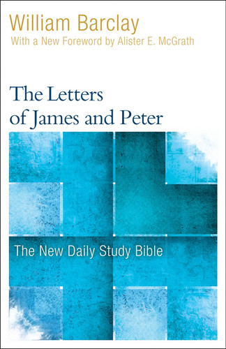 The Letters of James and Peter (The New Daily Study Bible)