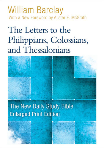 The Letters to the Philippians Colossians and Thessalonians