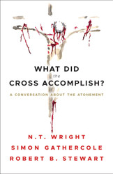 What Did the Cross Accomplish