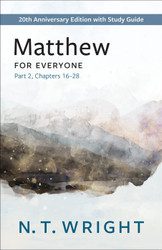 Matthew for Everyone Part 2: with Study Guide Chapters 16-28