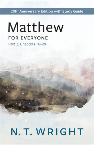Matthew for Everyone Part 2: with Study Guide Chapters 16-28