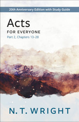 Acts for Everyone Part 2: with Study Guide Chapters 13- 28