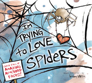 I'm Trying to Love Spiders