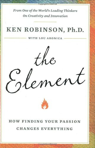 The Element: How Finding Your Passion Changes Everything