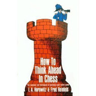 How to Think Ahead in Chess: The Methods and Techniques of Planning
