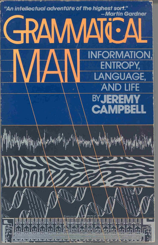 Grammatical Man: Information Entropy Language and Life