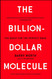 The Billion Dollar Molecule