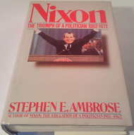 Nixon Vol. 2: The Triumph of a Politician 1962-1972