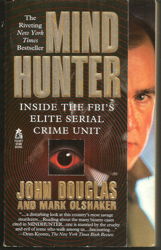 Mind Hunter: Inside the FBI's Elite Serial Crime Unit
