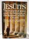 The Jesuits: The Society of Jesus and the Betrayal of the Roman