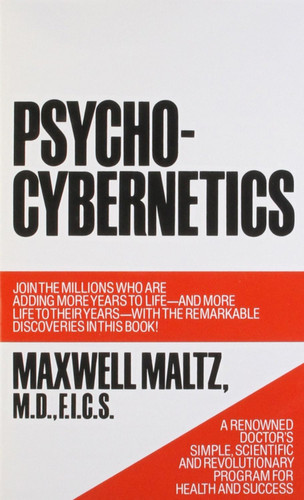 Psycho-Cybernetics A New Way to Get More Living Out of Life