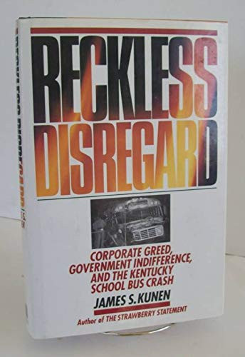 Reckless Disregard: Corporate Greed Government Indifference and the