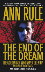 The End Of The Dream The Golden Boy Who Never Grew Up: Ann Rules
