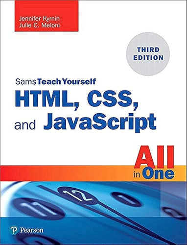 Html Css and Javascript All In One: Covering Html5 Css3 and Es6 Sams