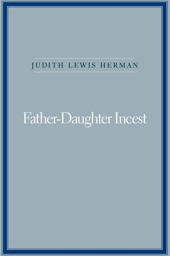 Father-Daughter Incest (with a new Afterword)
