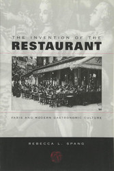 The Invention of the Restaurant: Paris and Modern Gastronomic Culture