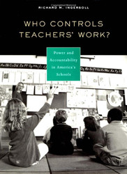 Who Controls Teachers' Work?: Power and Accountability in America's