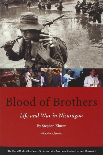 Blood of Brothers: Life and War in Nicaragua With New Afterword