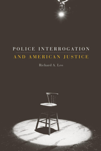 Police Interrogation and American Justice