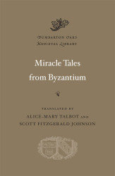 Miracle Tales from Byzantium (Dumbarton Oaks Medieval Library)