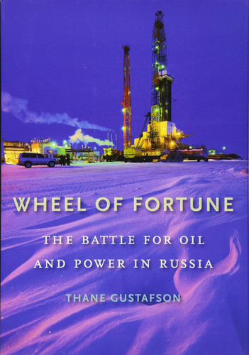 Wheel of Fortune: The Battle for Oil and Power in Russia