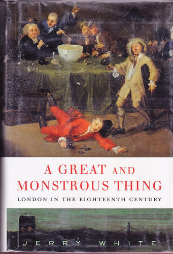 A Great and Monstrous Thing: London in the Eighteenth Century