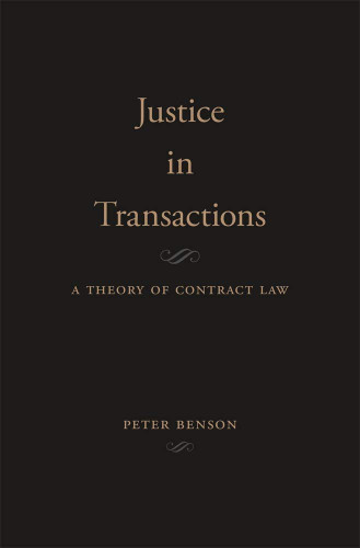 Justice in Transactions: A Theory of Contract Law