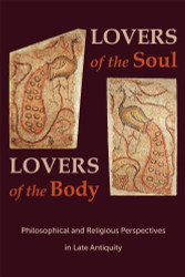 Lovers of the Soul Lovers of the Body: Philosophical and Religious