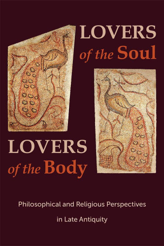 Lovers of the Soul Lovers of the Body: Philosophical and Religious