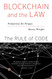 Blockchain and the Law: The Rule of Code