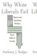 Why White Liberals Fail