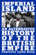 Imperial Island: An Alternative History of the British Empire